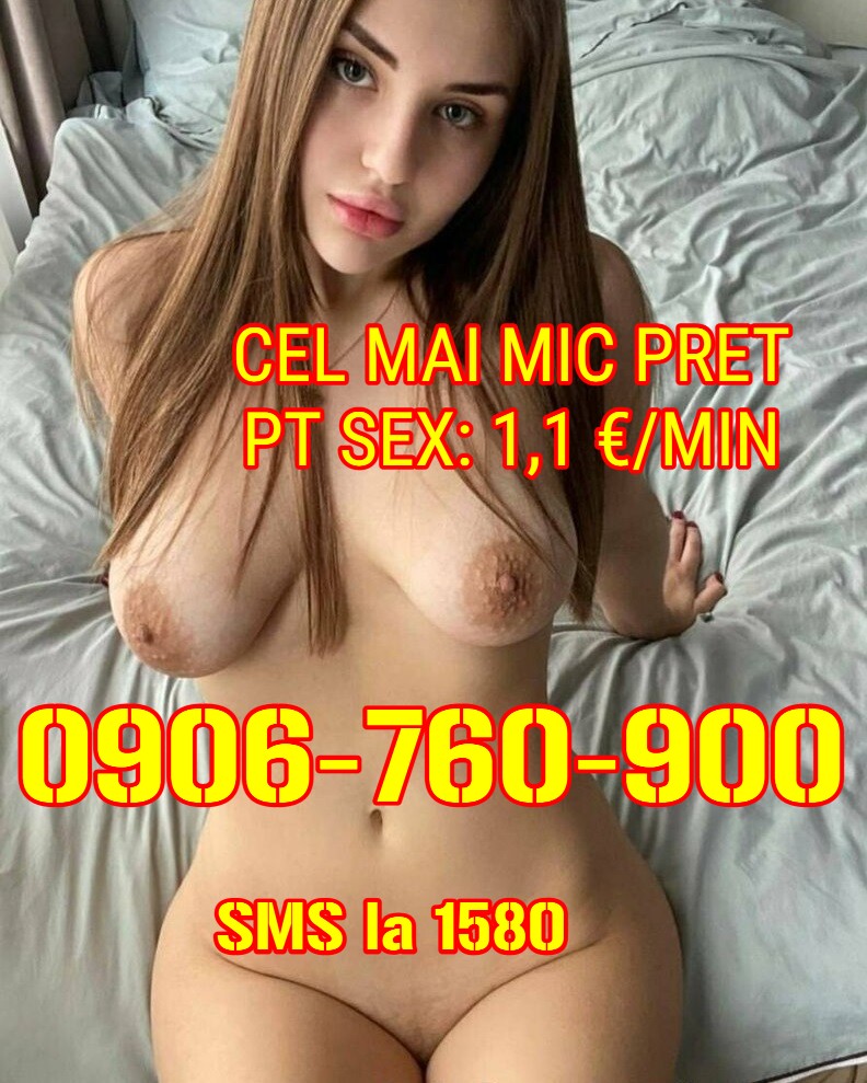 Bucuresti Toata Tara - Escorta Sexy - ❤️ Singura linie erotica adevarata, non stop cu femei reale! ❤️ telefon 0906-760-900 ❤️ LINIA EROTICA ORIGINALA! Masturbeaza-te cu mine TARIF MAI MIC NU EXISTA! Linia fierbinte cu fetele cele mai tari, la pretul cel mai mic pt sex la telefon si chat-sex-sms la telefon! ❤️ Telefon 0906.  760.  900 la doar 1, 1 eur/min.  Sex Sms-chat la nr.  1580 pt doar 1, 5 eur/sms, trimiti textul EROTIC si initiezi chatul.  In plus, poti suna pe nr 1580 (1, 5 eur/min) sa te convingi ca faci sex cu o femeie reala.  Tarife fara tva, exclusiv pt adulti.  Non stop! ❤️