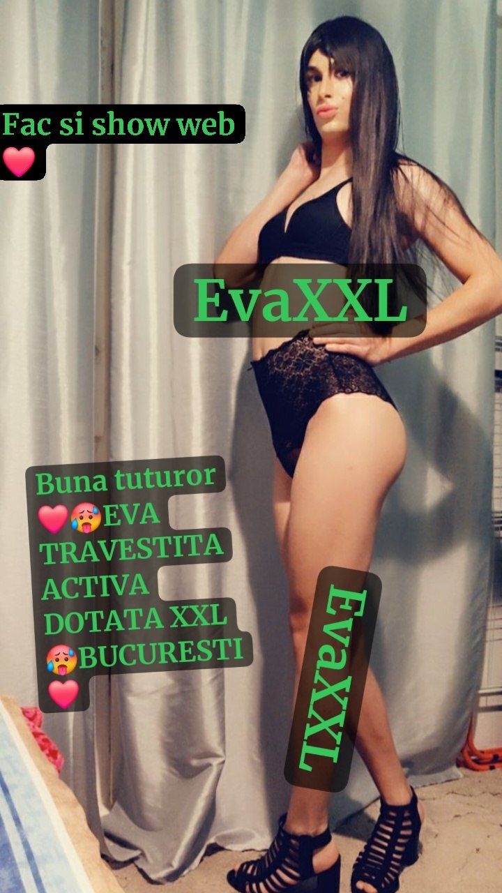 Escorta Oras: Bucuresti - Escorta Telefon: 0753694040 -  Servicii Escorta : Eva XXL top travesty Activa