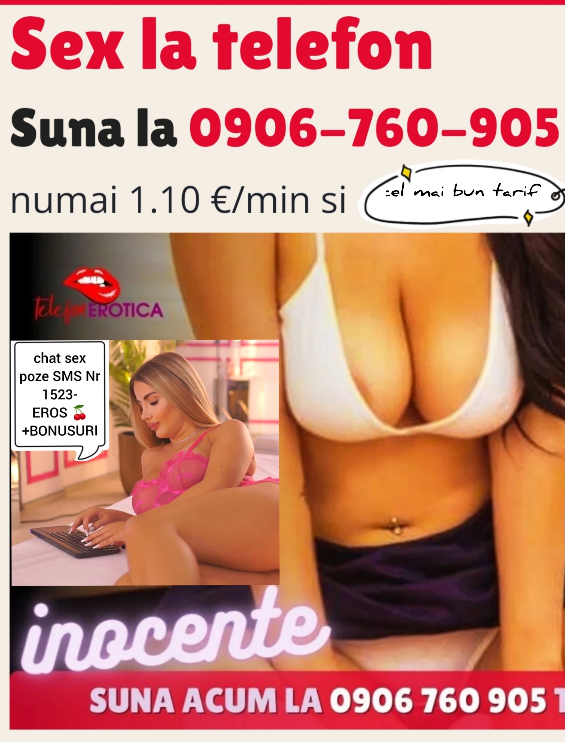Escorta Oras: Constanța - Toată Tara - Escorta Telefon: 0906760622 -  Servicii Escorta : TELEFONEROTICA, este linia dedicată celor ce doresc să discute cu fete despre orice fantezie sau dorința sexuală neștiută de nimeni.  Noi suntem ceea ce ai nevoie.  Vei revenii mereu cu aceiași plăcere pt că noi suntem pisicuțele nebunatice .  .  .  ne poți suna Non-stop sau lasă SMS tău la Nr 1523 cu textul - chat fete.  .  .  Avem bonusuri și surprize plăcute pentru tine.  Daca găsești un SMS mai ieftin ca la noi îți returnăm bănuții înapoi.  .  .  .  .  te așteptăm.  .  .  .  pupici