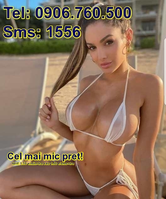 Escorta Oras: Toata Tara - Escorta Telefon: 0906760500 -  Servicii Escorta : Stii ca doar tu poti fii zeul meu care sa ma faca sa ii implinesc orice pofta nebuna si obraznica? Ai fetish-uri sau dorinte ascunse pe care nu le poti spune altor femei? Eu sunt o domnisoara dornica sa te satisfac total.  Nu ezita! Suna chiar acum la numarul de pe pozele mele 0906.  760.  500 sau trimite sms la 1556, t:1, 10e/min+tva si te fac fericit