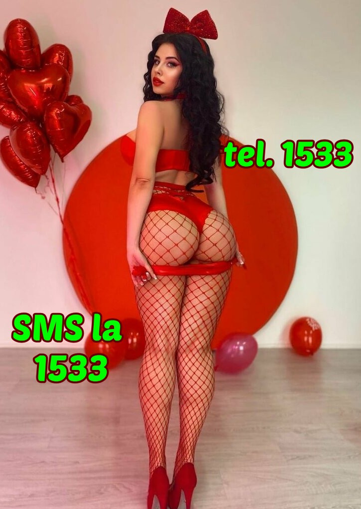 Toata Tara - Escorta Sexy - Mereu femei noi ce vor sa cunoasca barbati disponibili pt sex! Doar aici! Apel si/sau sms la nr.  1533 Vrei o partenera noua de sex? Ti se scoala cand te gandesti la ea? POATE FI CHIAR VECINA TA! Esti singur sau vrei sa schimbi partenera care nu te mai satisface? Suna la nr.  unic 1533❤️ si afla numerele de telefon ale celor mai sexy si lipsite de prejudecati fete care iti vor satisface toate fanteziile.  Daca esti mai timid, trimite SMS tot la nr.  1533 cu numele orasului tau si imediat si vei cunoaste o femeie foarte buna si amabila care vrea sa faca sex cu tine! tarif 1, 5 eur/min/sms fara tva.  Anuntul se adreseaza exclusiv adultilor!