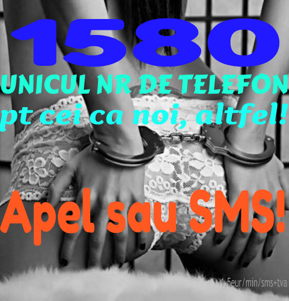 Toata Tara - Escorta Sexy - 1580 NUMARUL SCURT DE TELEFON 1580 LGBTQ, TRANNY, FETISH, GAY, BI, SWING, DOMINARE SCLAVI doar la numarul scurt de telefon 1580! LGBTQ, TRANNY, FETISH, GAY, BI, SWING, DOMINARE SCLAVI doar la numarul scurt de telefon 1580! Apel sau sms non stop! Va place sa faceti altfel de sex? NUMARUL SCURT 1580 va ajuta sa evitati intalnirile traditionale si sa intalniti parteneri open mind la fel ca voi! Sunati sau trimiteti un simplu SMS si descrieti cat mai clar nevoile dvs.  Veti avea de unde alege pentru o aventura discreta.  Fetishisti, sclavi, gay, tranny, trans, 1580 este nr vostru de telefon si sms! Numarul 1580 e pt cei ca noi, altfel! Tarif 1, 5 eur/min/sms plus tva, doar pt adulti!